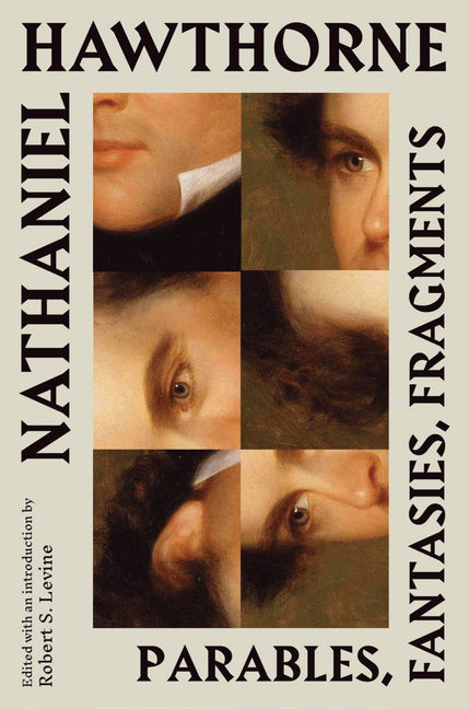 Nathaniel Hawthorne: Parables, Fantasies, Fragments by Hawthorne, Nathaniel