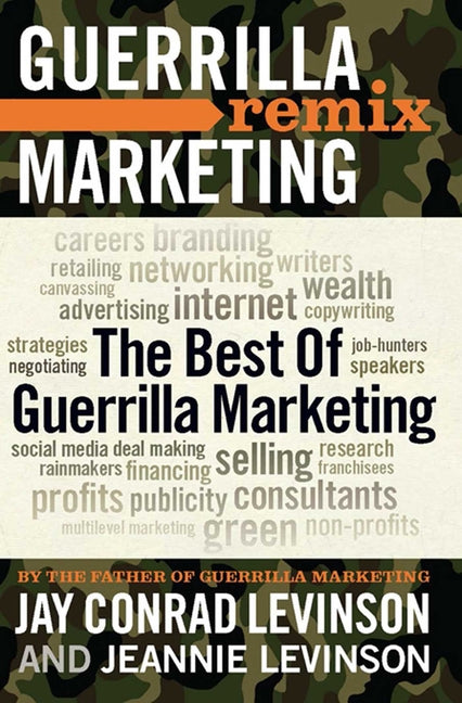 The Best of Guerrilla Marketing: Guerrilla Marketing Remix by Levinson, Jeannie