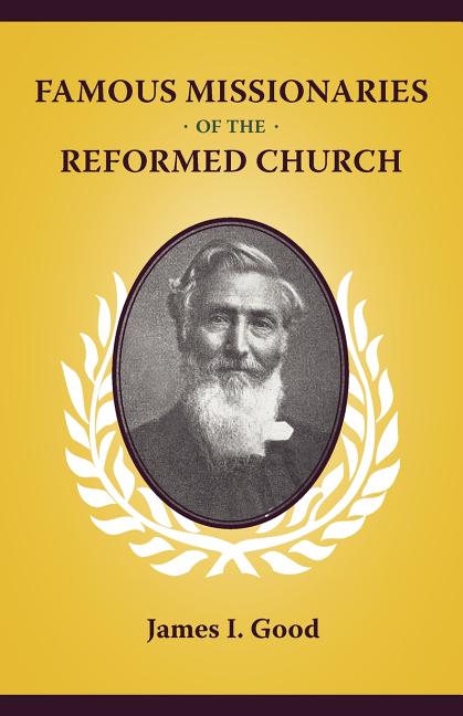 Famous Missionaries of the Reformed Church