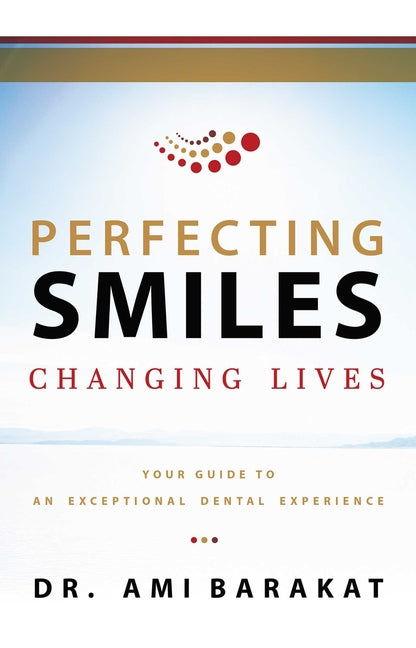 Perfecting Smiles Changing Lives: Your Guide to an Exceptional Dental Experience