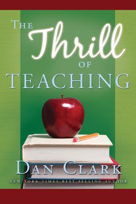 The Thrill of Teaching by Clark, Daniel M.