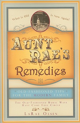 Aunt Rae's Remedies by Olsen, Larae