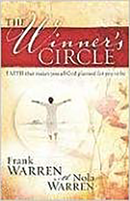 The Winner Circle: Faith That Makes You All God Planned for You to Be by Warren, Frank