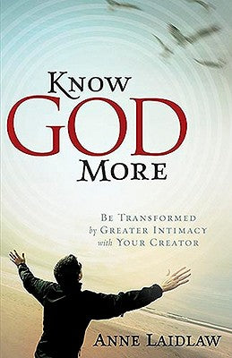 Know God More by Laidlaw, Anne