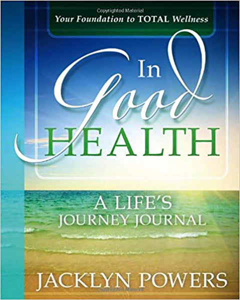 In Good Health: A Life's Journey Journal by Power, Jacklyn