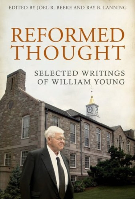 Reformed Thought: Selected Writings of William Young by Young, William