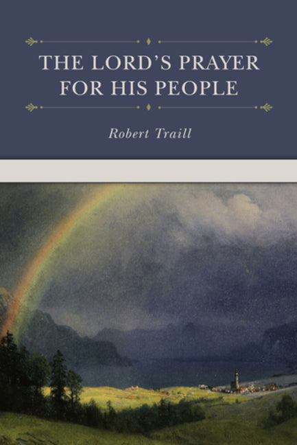 The Lord's Prayer for His People by Traill, Robert