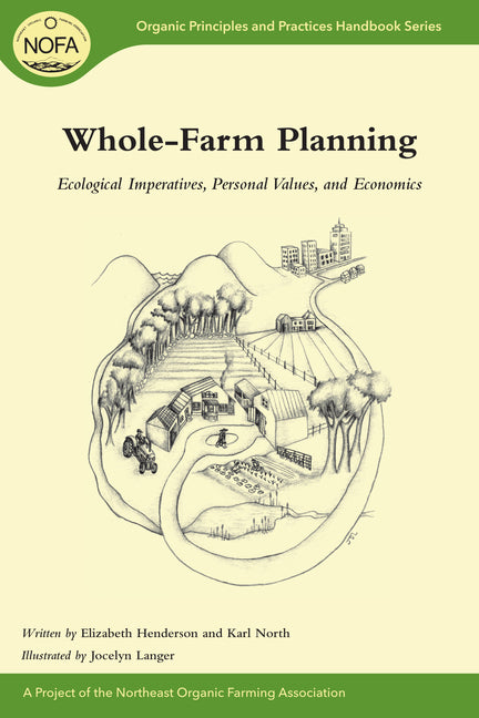 Whole-Farm Planning: Ecological Imperatives, Personal Values, and Economics by Henderson, Elizabeth