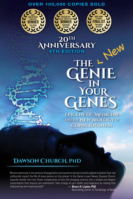 Genie in Your Genes: Epigenetic Medicine and the New Biology of Consciousness
