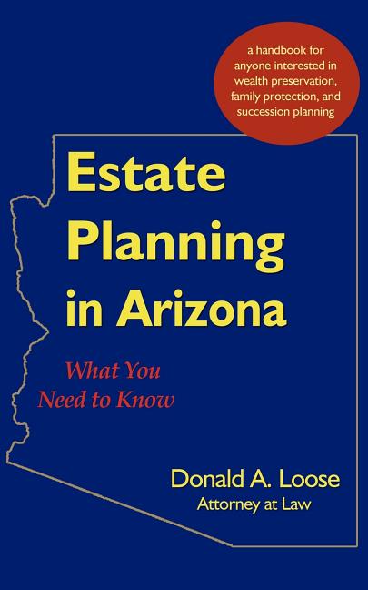 Estate Planning in Arizona: What You Need to Know