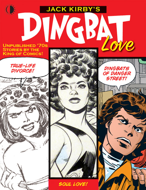 Jack Kirby's Dingbat Love: Unplublished '70s Comics by the King of Comics!