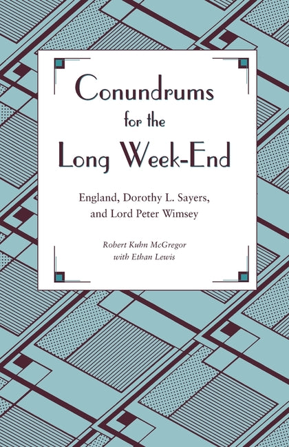 Conundrums for the Long Week-End: England, Dorothy L. Sayers, and Lord Peter Wimsey