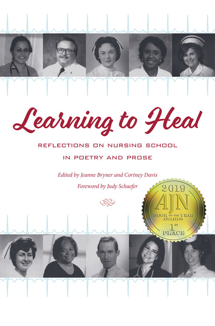 Learning to Heal: Reflections on Nursing School in Poetry and Prose