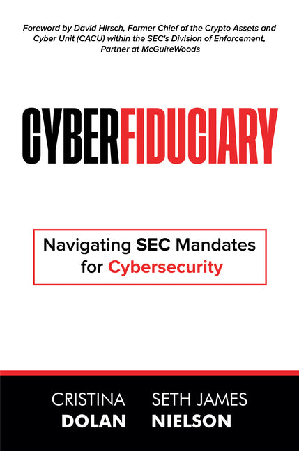 Cyberfiduciary: Navigating SEC Mandates for Cybersecurity