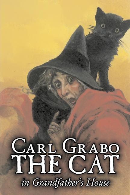The Cat in Grandfather's House by Carl Grabo, Fiction, Horror & Ghost Stories