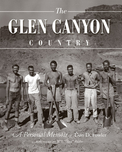 The Glen Canyon Country: A Personal Memoir by Fowler, Don D.
