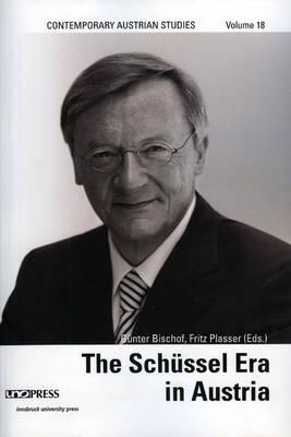 Schussel Era in Austria (Contemporary Austrian Studies, Vol 18) by Bischof, GÃ¼nter