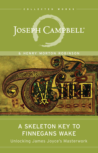 A Skeleton Key to Finnegans Wake: Unlocking James Joyce's Masterwork by Campbell, Joseph