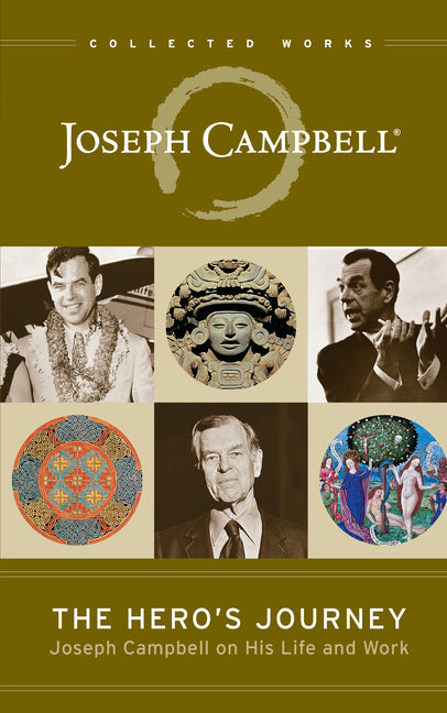 The Hero's Journey: Joseph Campbell on His Life and Work by Campbell, Joseph