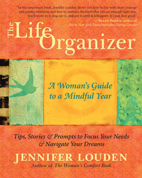 The Life Organizer: A Woman's Guide to a Mindful Year by Louden, Jennifer