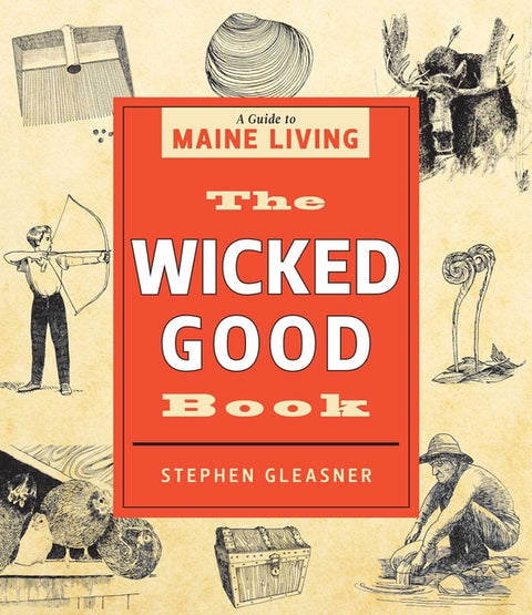 The Wicked Good Book: A Guide to Maine Living