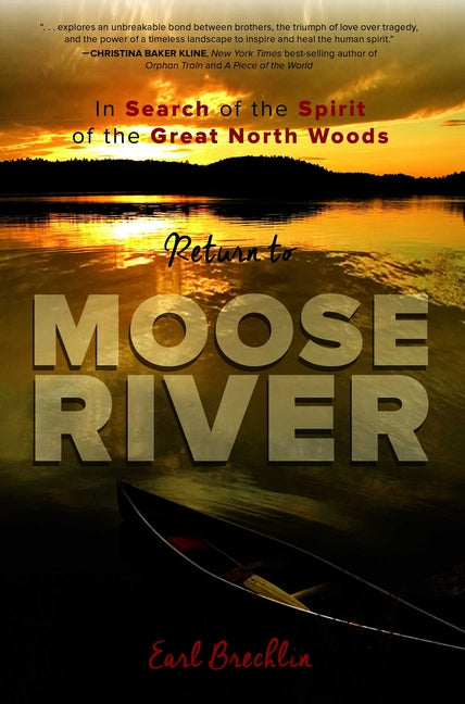 Return to Moose River: In Search of the Spirit of the Great North Woods