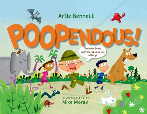 Poopendous: The Inside Scoop on Every Type and Use of Poop!