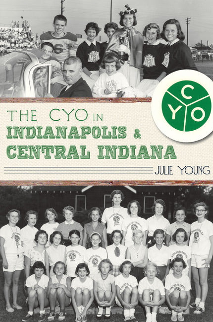 The Cyo in Indianapolis & Central Indiana by Young, Julie