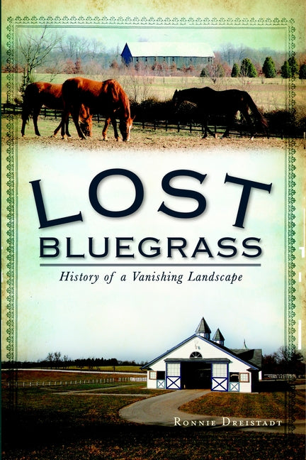 Lost Bluegrass: History of a Vanishing Landscape