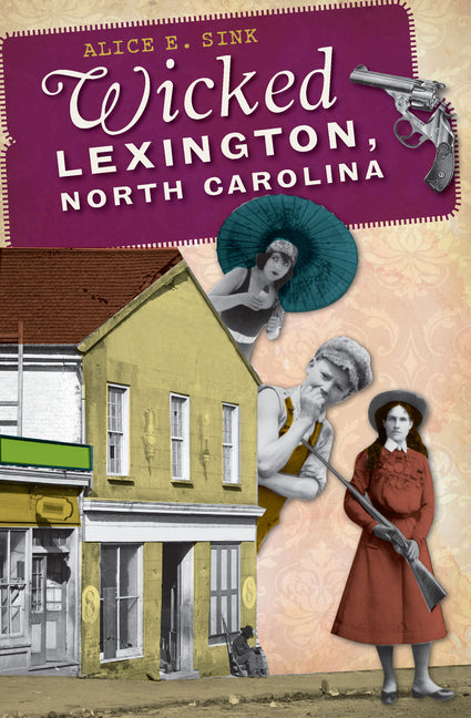 Wicked Lexington, North Carolina by Sink, Alice E.