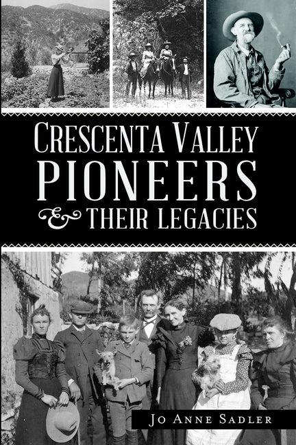 Crescenta Valley Pioneers & Their Legacies