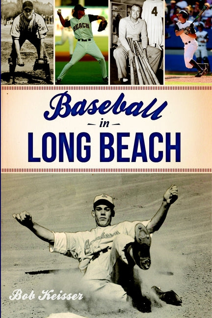 Baseball in Long Beach by Keisser, Bob