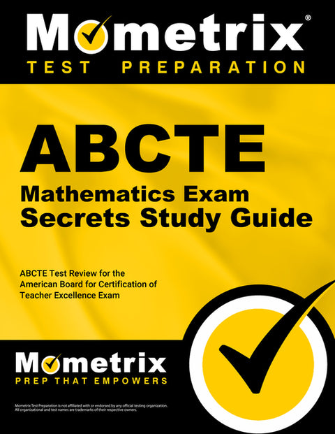 Abcte Mathematics Exam Secrets Study Guide: Abcte Test Review for the American Board for Certification of Teacher Excellence Exam by Mometrix Teacher Certification Test Team
