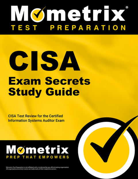 Cisa Exam Secrets Study Guide: Cisa Test Review for the Certified Information Systems Auditor Exam by Mometrix Information Security Certificat