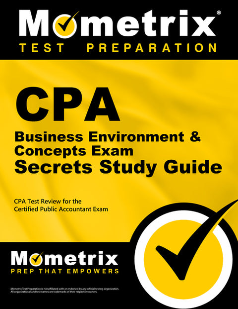 CPA Business Environment & Concepts Exam Secrets Study Guide: CPA Test Review for the Certified Public Accountant Exam by Mometrix Accounting Certification Test T