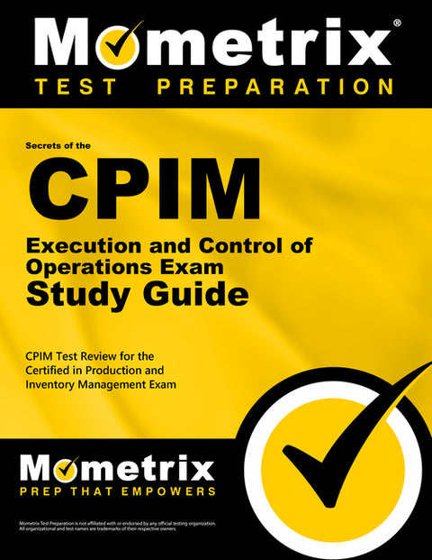 CPIM Execution and Control of Operations Exam Secrets Study Guide: CPIM Test Review for the Certified in Production and Inventory Management Exam by Mometrix Inventory Management Certificat