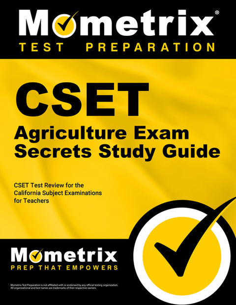 CSET Agriculture Exam Secrets Study Guide: CSET Test Review for the California Subject Examinations for Teachers by Mometrix California Teacher Certificatio
