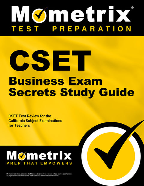CSET Business Exam Secrets Study Guide: CSET Test Review for the California Subject Examinations for Teachers by Mometrix California Teacher Certificatio