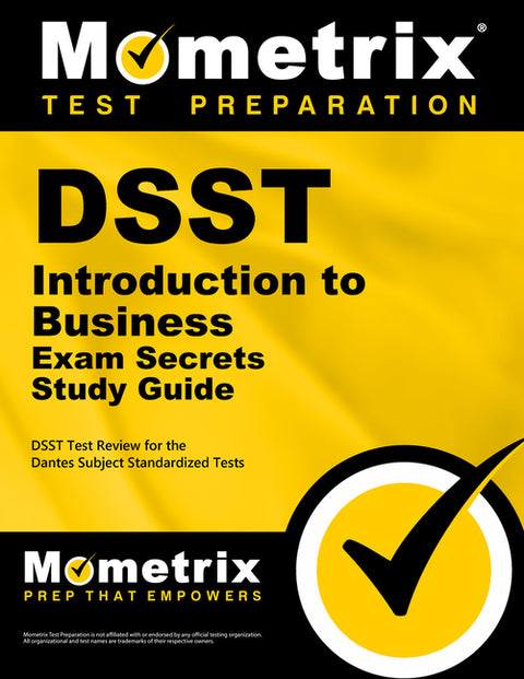 DSST Introduction to Business Exam Secrets Study Guide: DSST Test Review for the Dantes Subject Standardized Tests by Mometrix College Credit Test Team