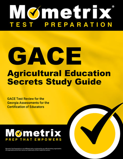 GACE Agricultural Education Secrets Study Guide: GACE Test Review for the Georgia Assessments for the Certification of Educators by Mometrix Georgia Teacher Certification T