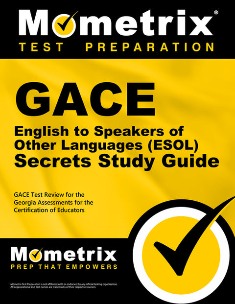 GACE English to Speakers of Other Languages (Esol) Secrets Study Guide: GACE Test Review for the Georgia Assessments for the Certification of Educator by Mometrix Georgia Teacher Certification T