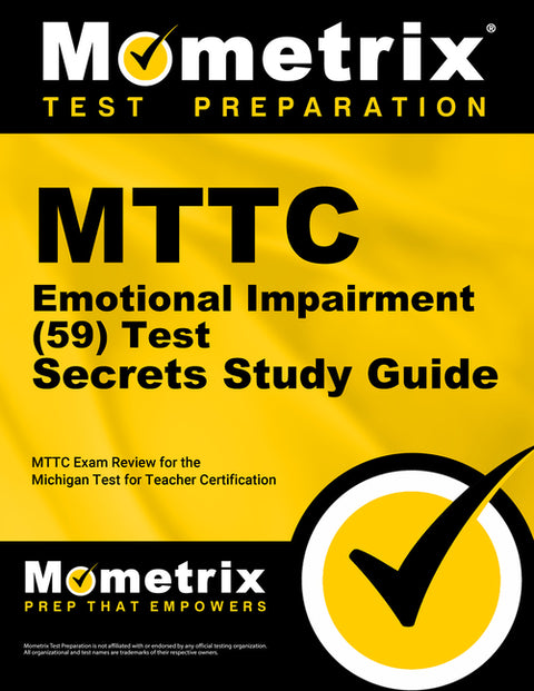 MTTC Emotional Impairment (59) Test Secrets Study Guide: MTTC Exam Review for the Michigan Test for Teacher Certification by Mometrix Michigan Teacher Certification
