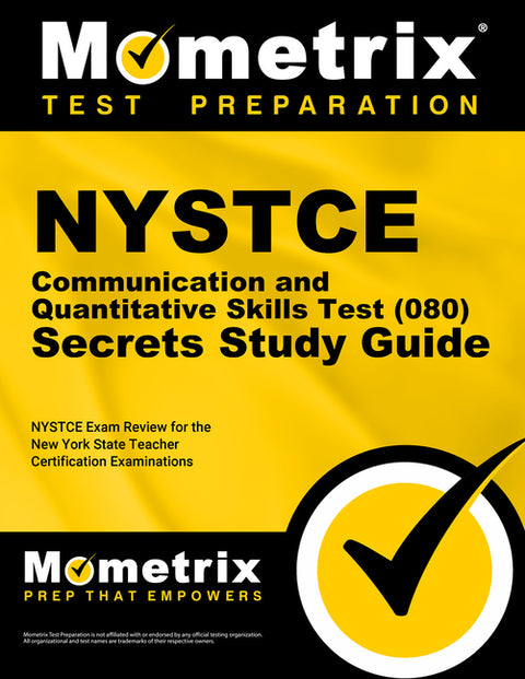 NYSTCE Communication and Quantitative Skills Test (080) Secrets Study Guide: NYSTCE Exam Review for the New York State Teacher Certification Examinati by Mometrix New York Teacher Certification