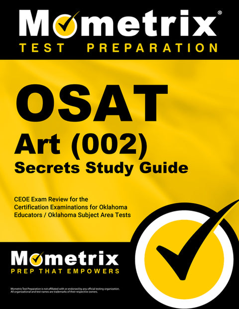 OSAT Art (002) Secrets Study Guide: CEOE Exam Review for the Certification Examinations for Oklahoma Educators / Oklahoma Subject Area Tests by Mometrix Oklahoma Teacher Certification