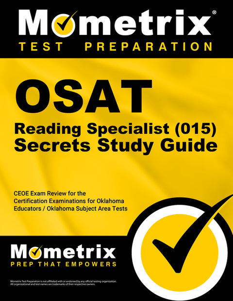 OSAT Reading Specialist (015) Secrets Study Guide: CEOE Exam Review for the Certification Examinations for Oklahoma Educators / Oklahoma Subject Area by Mometrix Oklahoma Teacher Certification