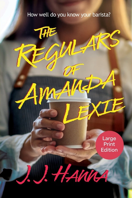 The Regulars of Amanda Lexie by Hanna, J. J.