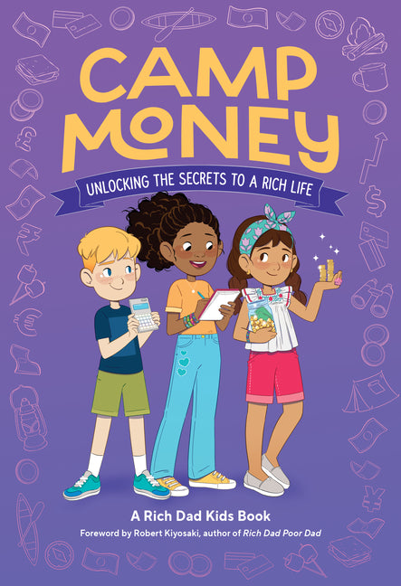 Camp Money: Unlocking the Secrets to a Rich Life by Kiyosaki, Robert T.