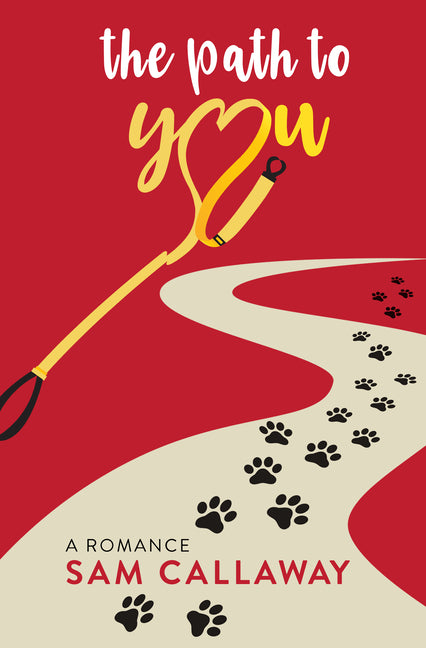 The Path to You by Callaway, Sam