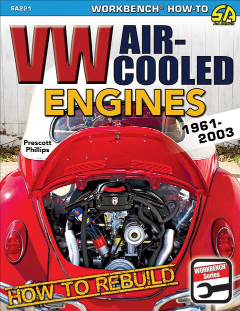 How to Rebuild VW Air-Cooled Engines: 1961-2003 by Phillips, Prescott