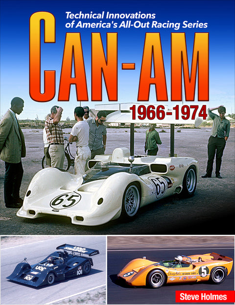 Can-Am: Technical Innovations of America's All-Out Racing Series 1966-1974 by Holmes, Steve